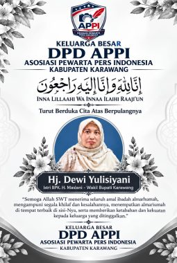 Keluarga Besar DPD APPI Karawang Sampaikan Dukacita Mendalam atas Wafatnya Istri Wakil Bupati Karawang Hj. Dewi Yulisiyani